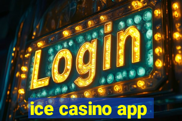 ice casino app